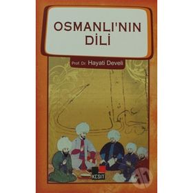 OSMANLI'NIN DILI - HAYATI DEVELI