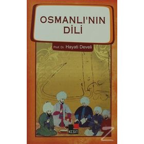 OSMANLI'NIN DILI - HAYATI DEVELI
