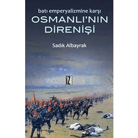 OSMANLI'NIN DIRENIŞI - SADIK ALBAYRAK