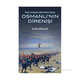 OSMANLI'NIN DIRENIŞI - SADIK ALBAYRAK