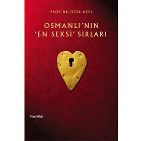 OSMANLININ EN SEKSI SIRLARI - İLTER UZEL