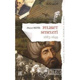 Osmanlı’nın Felaket Seneleri 1683-1699 - ahmed refik altinay