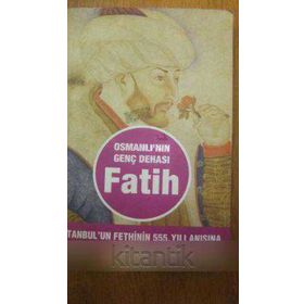 OSMANLI´NIN GENÇ DEHASI FATIH İSTANBUL´UN FETHININ 555. YILI ANISINA - HÜSEYİN TEKİNOĞLU