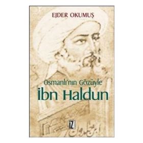 OSMANLI'NIN GÖZÜYLE İBN HALDUN - EJDER OKUMUŞ (ISBN:9789753556972)