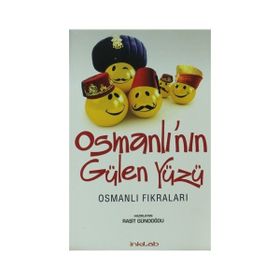 OSMANLI'NIN GÜLEN YÜZÜ OSMANLI FIKRALARI - RAŞIT GÜNDOĞDU