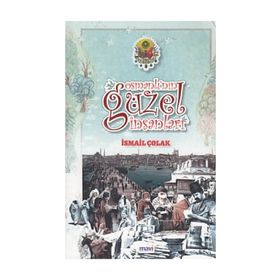 Osmanlı’nın Güzel İnsanları - İsmail Çolak
