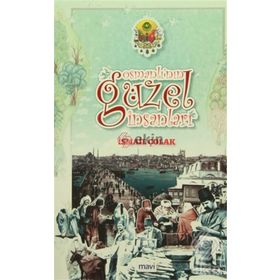 Osmanlı’nın Güzel İnsanları - İsmail Çolak