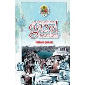 Osmanlı’nın Güzel İnsanları - İsmail Çolak