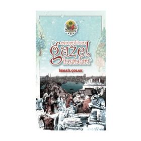 Osmanlı’nın Güzel İnsanları - İsmail Çolak