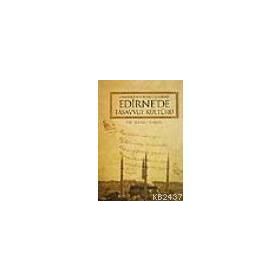 OSMANLI´NIN İKİNCİ BAŞKENTİ EDIRNE´DE TASAVVUF KÜLTÜRÜ - SELAMI ŞİMŞEK