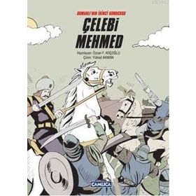 OSMANLI'NIN İKİNCİ KURUCUSU ÇELEBİ MEHMED - ÖZCAN F. KOÇOĞLU