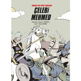 OSMANLI'NIN İKİNCİ KURUCUSU ÇELEBİ MEHMED - ÖZCAN F. KOÇOĞLU