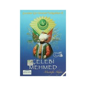 OSMANLI'NIN İKİNCİ KURUCUSU ÇELEBİ MEHMED - YAVUZ BAHADIROĞLU