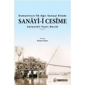 Osmanlının İlk Ağır Sanayi Kitabı - Sanayi-i Cesime - Fazlı Necib