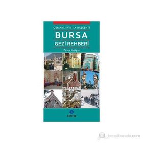 OSMANLI'NIN İLK BAŞKENTİ BURSA GEZI REHBERI - ZAFER İHTİYAR