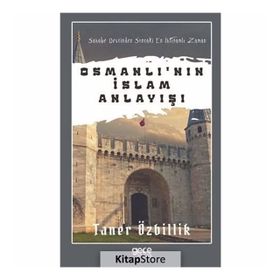 Osmanli'nın İslam Anlayışı - Taner Özbillik