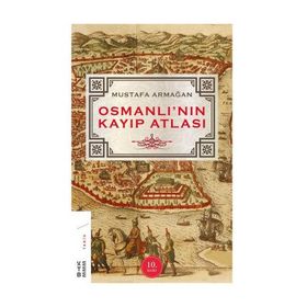 OSMANLI'NIN KAYIP ATLASI - MUSTAFA ARMAĞAN