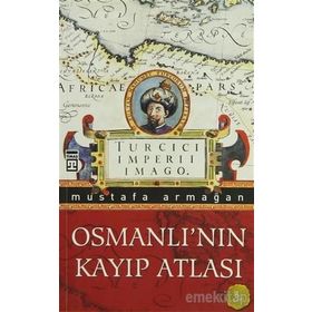 OSMANLI'NIN KAYIP ATLASI - MUSTAFA ARMAĞAN