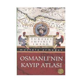 OSMANLI'NIN KAYIP ATLASI - MUSTAFA ARMAĞAN