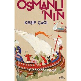 Osmanlı'nın Keşif Çağı - Giancarlo Casale