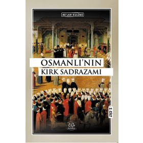 Osmanlı'nın Kırk Sadrazamı 2.Cilt - Kolektif