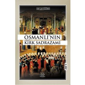 Osmanlı'nın Kırk Sadrazamı 2.Cilt - Kolektif