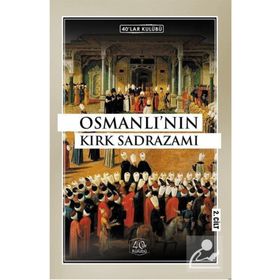 Osmanlı'nın Kırk Sadrazamı 2.Cilt - Kolektif