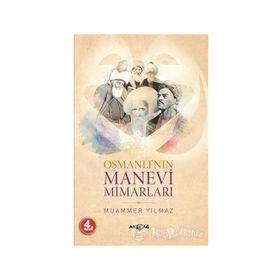 OSMANLI'NIN MANEVI MIMARLARI - MUAMMER YILMAZ (ISBN:9789944995238)