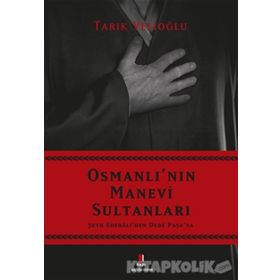 OSMANLI'NIN MANEVI SULTANLARI - TARIK VELİOĞLU