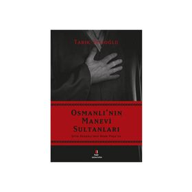 OSMANLI'NIN MANEVI SULTANLARI - TARIK VELİOĞLU