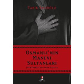 OSMANLI'NIN MANEVI SULTANLARI - TARIK VELİOĞLU