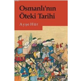 Osmanlı’nın Öteki Tarihi - Ayşe Hür