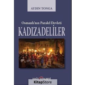 Osmanlı'nın Paralel Devleti Kadızadeliler - Aydın Tonga