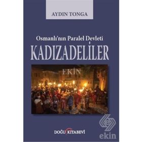 Osmanlı'nın Paralel Devleti Kadızadeliler - Aydın Tonga