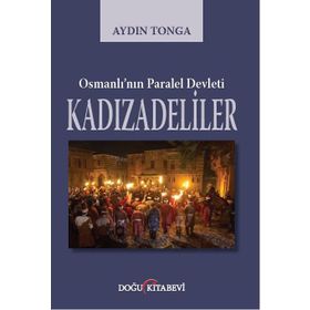Osmanlı'nın Paralel Devleti Kadızadeliler - Aydın Tonga