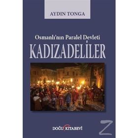 Osmanlı'nın Paralel Devleti Kadızadeliler - Aydın Tonga