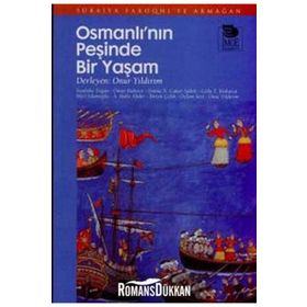 OSMANLI'NIN PEŞİNDE BIR YAŞAM SURAIYA FAROQHI'YE ARMAĞAN - A. HALIS AKDER;BIRTEN ÇELİK;EMINE N. CANER SALTIK;HURI İSLAMOĞLU;ISENBIKE TOGAN;ÖMÜR BAKIRER