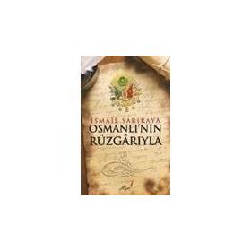 OSMANLI'NIN RÜZGARIYLA - İSMAIL SARIKAYA