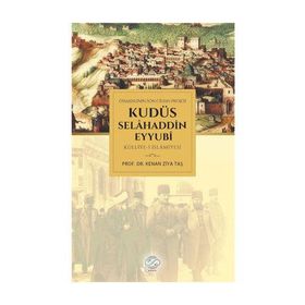 Osmanlının Son Cihan Projesi Kudüs Selahaddin Eyyubi Külliye-i İslamiyesi - Kenan Ziya Taş
