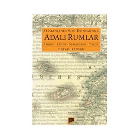 Osmanlının Son Döneminde Adalı Rumlar - Feryal Tansuğ