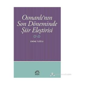 OSMANLI'NIN SON DÖNEMINDE ŞIIR ELEŞTIRISI - EMINE TUĞCU