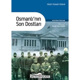 Osmanlı'nın Son Dostları - Müşir Hüseyin Kidwai