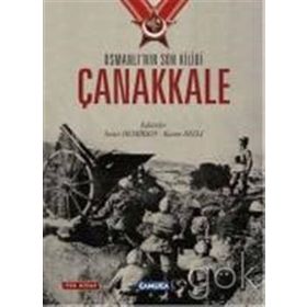 Osmanlı’nın Son Kilidi Çanakkale Tek Kitap - Soner Demirsoy Kasım Hızlı