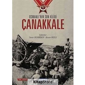 Osmanlı’nın Son Kilidi Çanakkale Tek Kitap - Soner Demirsoy Kasım Hızlı