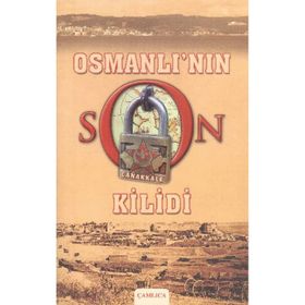 Osmanlı’nın Son Kilidi Çanakkale Tek Kitap - Soner Demirsoy Kasım Hızlı