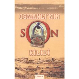 Osmanlı’nın Son Kilidi Çanakkale Tek Kitap - Soner Demirsoy Kasım Hızlı