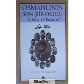 Osmanlının Son Şiir Okulu - Ukaz-ı Osmani / Prof. Dr. Ali İhsan Kolcu
