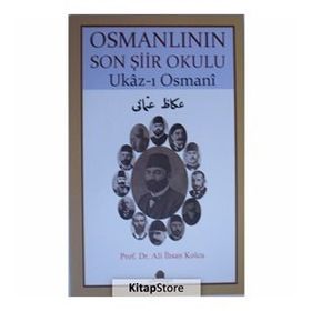 Osmanlının Son Şiir Okulu - Ukaz-ı Osmani / Prof. Dr. Ali İhsan Kolcu