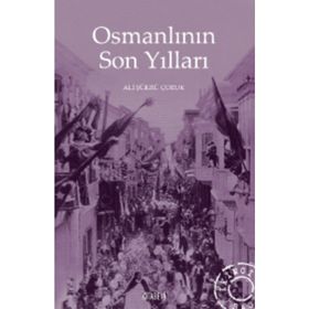 Osmanlının Son Yılları - Ali Şükrü Çoruk