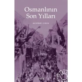 Osmanlının Son Yılları - Ali Şükrü Çoruk